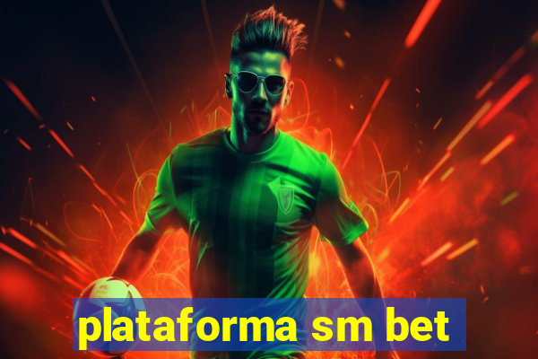 plataforma sm bet